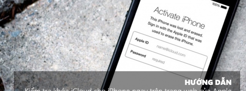 Cách kiểm tra tình trạng khóa iCloud cho iPhone ngay trên trang web của Apple